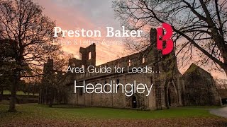 Headingley Local Area Guide  Where to live in Leeds  Preston Baker [upl. by Giverin]