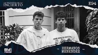 E94 Los Hermanos Menendez [upl. by Ingamar]