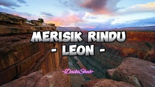 Leon  Merisik Rindu Lirik Lagu [upl. by Gnav967]