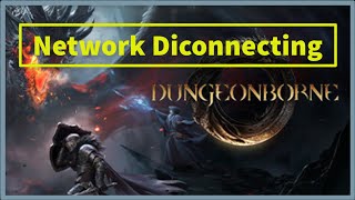 Dungeonborne Game Network Disconnecting [upl. by Nahgiem27]