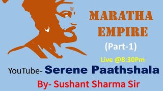 Maratha Empire  Part1  Indian History  Sushant Sharma Sir  History for SSC CGL  RRB NTPC [upl. by Kcirdnekel768]