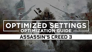 Assassins Creed 3 — Optimized PC Settings for Best Performance [upl. by Mackie]