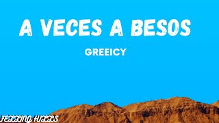 Greeicy  A Veces A Besos Letra [upl. by Assiled808]