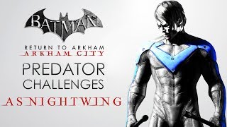 Batman Return to Arkham – Arkham City – Predator Challenge Maps As Nightwing [upl. by Auhs618]