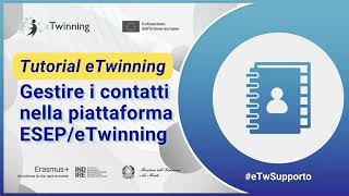 Tutorial eTwinning  Gestire i contatti nella piattaforma ESEP  eTwinning [upl. by Ij]