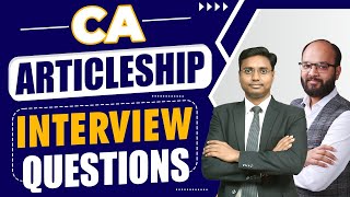 CA Articleship Interview Questions  CA Articleship Interview in Big 4  Questions You MUST Ask [upl. by Altheta]