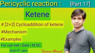 Ketene  22 Cycloaddition addition of ketene  Mechanism  Thermally allowed  Part 17 [upl. by Tedmann]