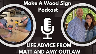 Make A Wood Sign Podcast With Matt And Amy Outlaw From 731 Woodworks [upl. by Ahsemo335]