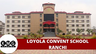 Loyola Convent School  Ranchi [upl. by Guinn]