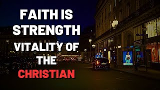 Faith is the lifeblood of the Christian [upl. by Nester]