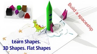 Learn Shapes Geometric Shapes Build a spaceship 3D Shapes Flat Shapes [upl. by Ennairac537]