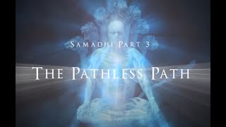 Samadhi Movie Part 3 The Pathless Path [upl. by Swetlana]