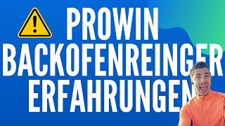 Prowin Backofenreiniger Erfahrungen für Partner Warnung [upl. by Ojeitak171]