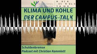 98 Schuldenbremse Podcast mit Christian Kammlott  KLIMA UND KOHLE [upl. by Godric]