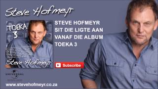 STEVE HOFMEYR  Sit Die Ligte Aan [upl. by Eberly997]