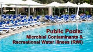 Public Pools Microbial Contaminants amp Recreational Water Illness RWI [upl. by Adnol132]