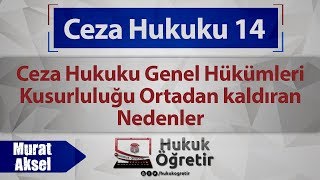 14 Ceza Hukuku Genel Hükümleri  Kusurlulugu Ortadan kaldıran Nedenler [upl. by Bonnice]