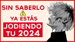 3 COSAS que ARRUINARÁN tu 2024 ⚠ Puede que YA sea TARDE [upl. by Acisseg833]