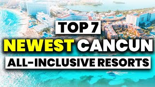 Top 7 BEST NEW All Inclusive Resorts In Cancun Mexico 2024 [upl. by Dollar]