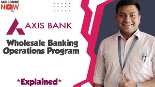 Explained AXIS Bank Operations Program  Banking Jobs  Top Private Banks Of India [upl. by Eizzo]