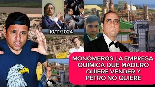 MONÓMEROS LA EMPRESA QUÍMICA QUE MADURO QUIERE VENDER Y PETRO NO QUIERE [upl. by Romulus]