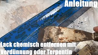 Lack chemisch entfernen abbeizen mit Verdünnung oder Terpentin Anleitung [upl. by Idnim94]