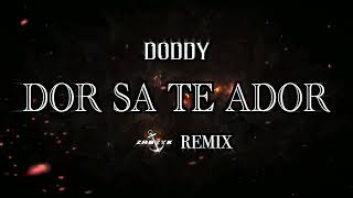 Doddy  Dor Sa Te Ador ZARZYK REMIX [upl. by Kern]