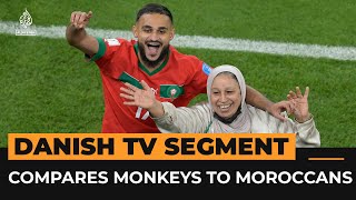 Danish TV compares monkeys to Moroccan footballers and their mothers  AJ shorts [upl. by Norvell985]