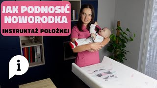 Jak podnosić noworodka  instruktaż położnej [upl. by Irmine]