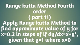 Runge kutta Method Fourth order  part 11  dydxxy2 given y1 and x0 [upl. by Thatcher]