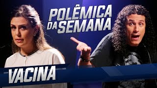 VACINA  POLÊMICA DA SEMANA [upl. by Yoho]