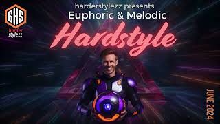 Euphoric amp Melodic Hardstyle Mix  June 2024 [upl. by Oetomit]