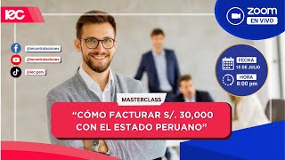 MASTERCLASS CÓMO FACTURAR S 30000 CON EL ESTADO PERUANO [upl. by Sand]