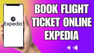 How To Book Flight Tickets Online Expedia [upl. by Berns]