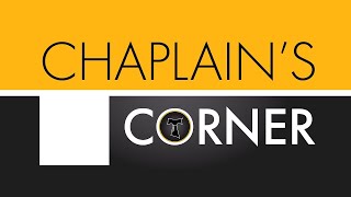 The Chaplains Corner [upl. by Ittam]