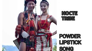 Powder Lipstick  Nocte Song  Khonsa Tirap Arunachal Pradesh [upl. by Ellard756]