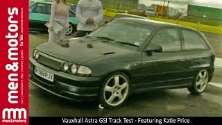 Vauxhall Astra GSI Track Test  Featuring Katie Price [upl. by Jehoash397]