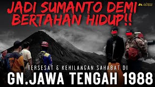 NGILU Kisah Pendaki Tersesat di Gunung Jawa Tengah 1988 TERPAKSA JADI SUMANT0 DEMI BERTAHAN HIDUP [upl. by Darb548]