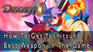 Disgaea 1 Complete  How To Get Yoshitsuna Best Weapon In The Game [upl. by Aelam]