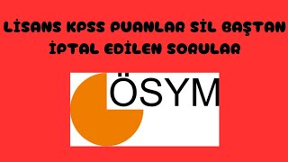 LİSANS KPSS✅İPTAL EDİLEN SORULARPUANLAR YENİDEN HESAPLANDI [upl. by Esinrahs762]