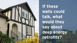 If these walls could talk what would they say about deep energy retrofits  FortisBC [upl. by Aras]