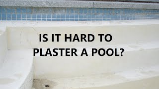 Is It Hard To Plaster A Pool [upl. by Gottlieb]