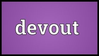 Devout Meaning [upl. by Aekal]