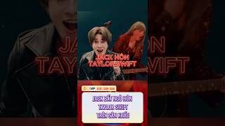 Jack bất ngờ hôn TAYLOR SWIFT TRÊN SÂN KHẤU  taylorswift j97 showbiz shorts [upl. by Llehsem]