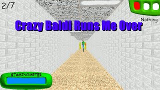 Baldis Basics Modded  But Crazy Baldi Has A Bike [upl. by Adnuhsed]