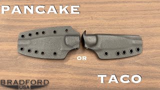 Bradford Knives Pancake or Taco Kydex [upl. by Marbut201]