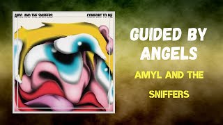 Amyl And The Sniffers  Guided By Angels Lyrics [upl. by Ainel]