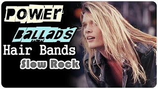 Power Ballads From Hair Bands  Slow Rock 80s 90s  The Best Rock Songs of 80s 90s Playlist [upl. by Eirret]