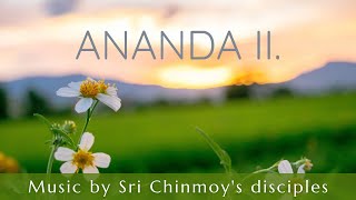 Ananda II  Sri Chinmoy  Mantras with Lyrics  Spiritual Music  Meditation music [upl. by Pedaiah35]