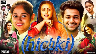 Hichki Hindi Dubbed Full Movie Review and HD Facts  Rani Mukerji Supriya Pilgaonkar Harsh Mayar [upl. by Howland]